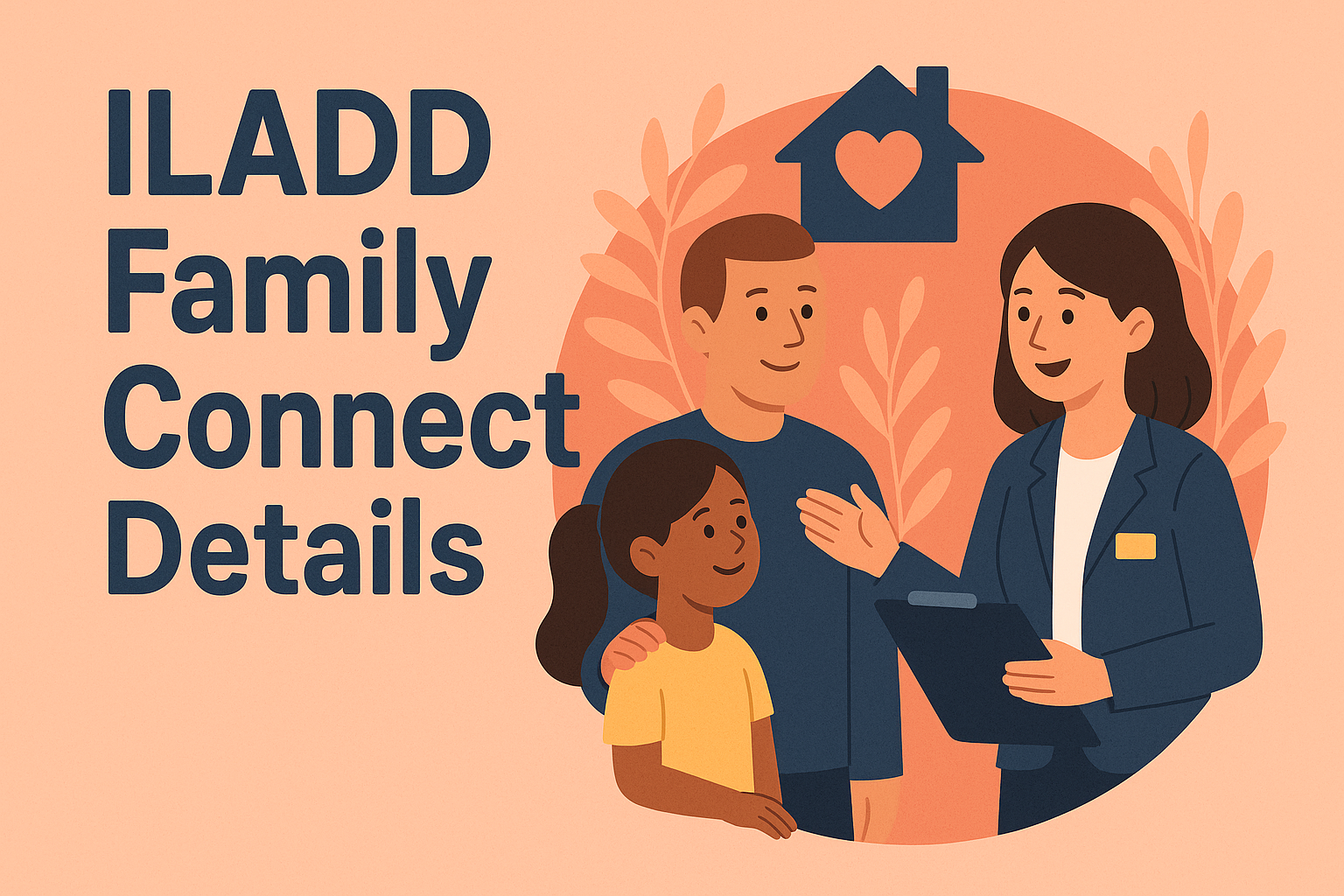 ILADD Family Connect Details